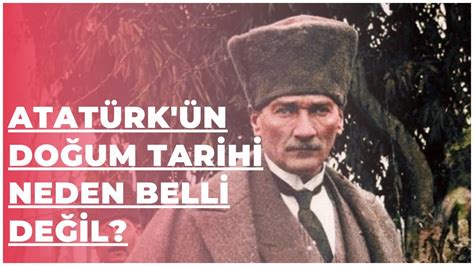 Atatürk ün doğum tarihi